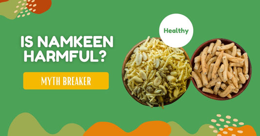 Is Namkeen Harmful? – A myth Breaker
