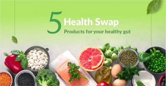 5 Health Swap products for your healthy gut