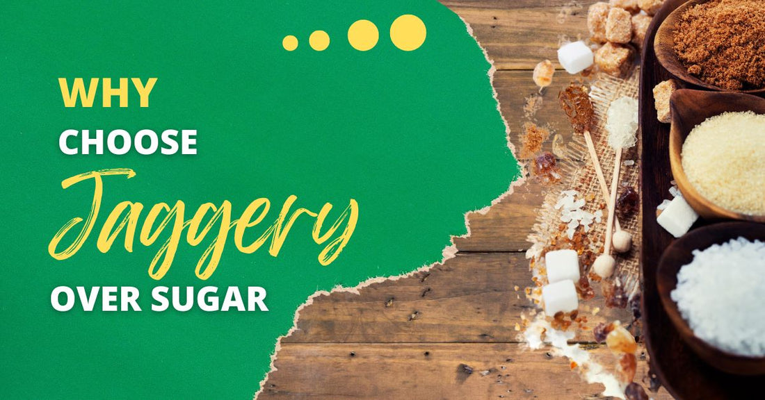 Why choose jaggery over sugar?
