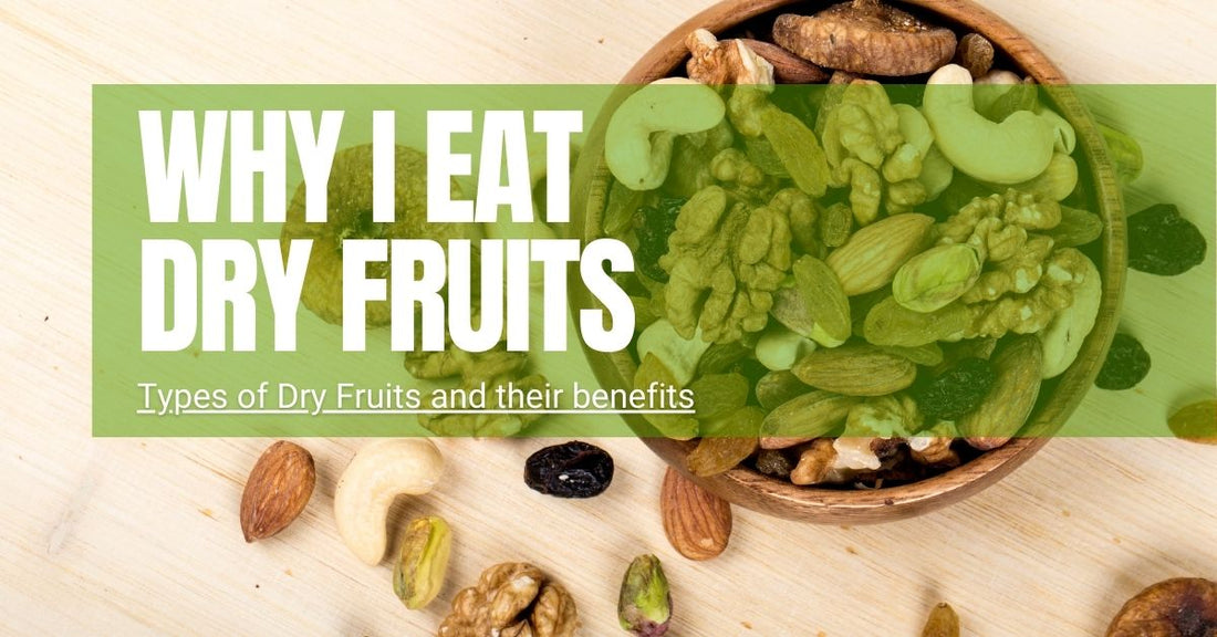 Types of Dry Fruits and their benefits