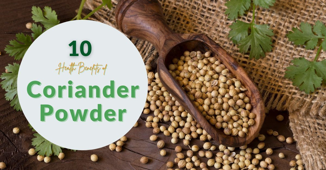 10 Benefits of coriander powder to enhance your health.