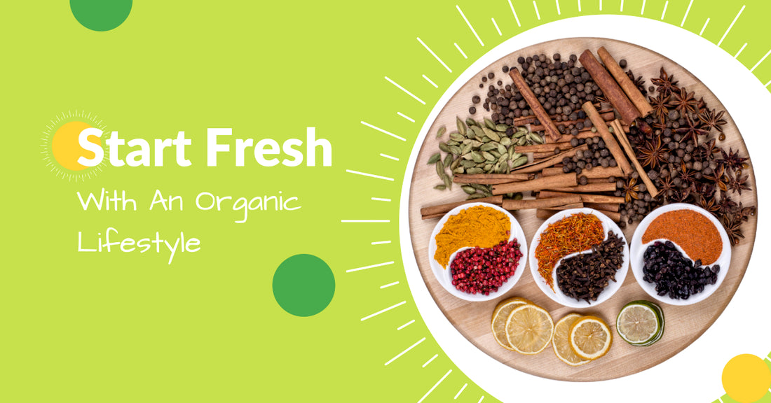 Start Fresh With An Organic Lifestyle